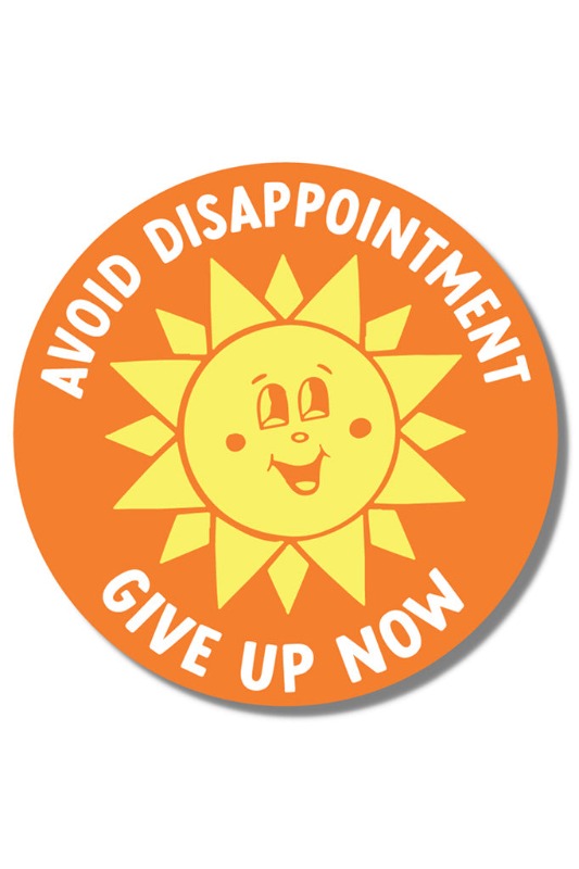 ShopMucho Avoid Disappointment, Give Up Now Vinyl Sticker 