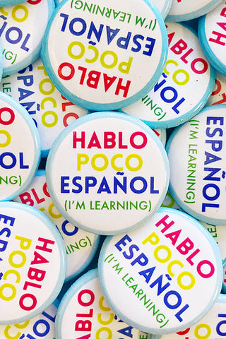 Get trendy with Hablo Poco Español Button - Enamel Pins available at ShopMucho. Grab yours for $5 today!