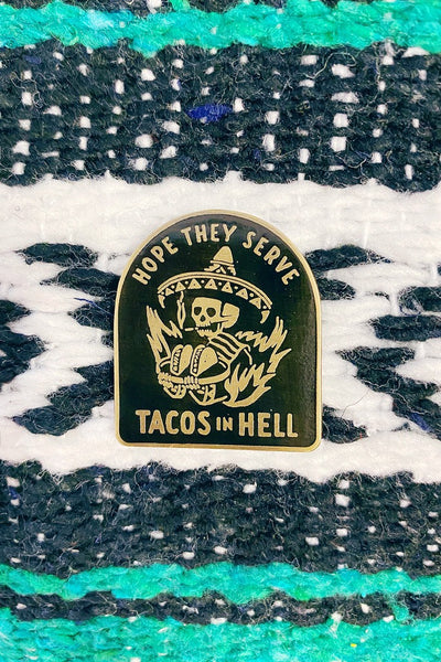 ShopMucho Hope They Serve Tacos In Hell Enamel Pin